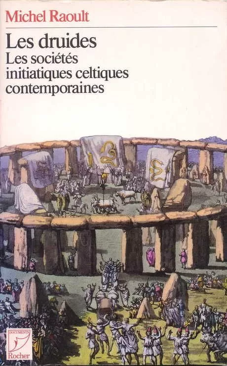 Les druides : Les sociétés initiatiques celtiques contemporaines - Michel Raoult