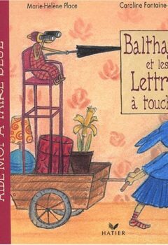 Montessori : Balthazar et les lettres à toucher - Marie-Hélène Place