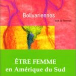 Bolivariennes, Voix de femmes - Philippe Dessommes Florez