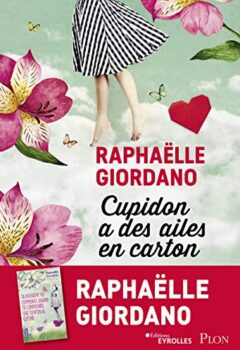 Cupidon a des ailes en carton - Raphaëlle Giordano