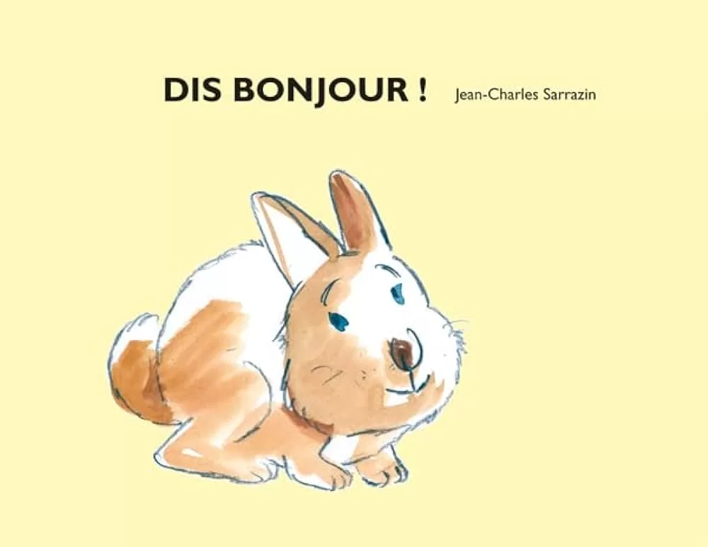 Dis bonjour ! - Jean-Charles Sarrazin