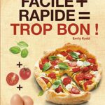 Facile + rapide = trop bon ! - Emily Kydd