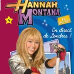 Hannah Montana Tome 4 - En Direct De Londres ! - Walt Disney