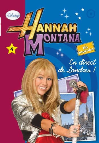 Hannah Montana Tome 4 - En Direct De Londres ! - Walt Disney