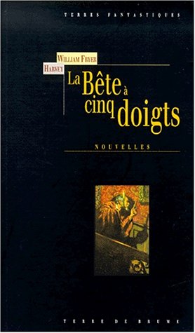 La Bête à cinq doigts - William Fryer-Harvey