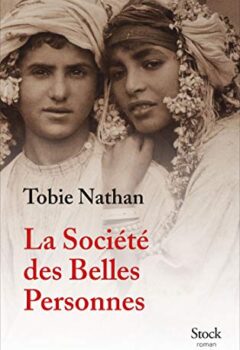 La société des belles personnes - Tobie Nathan