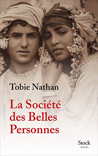 La société des belles personnes - Tobie Nathan