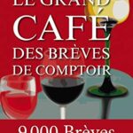 Le Grand Café des brèves de comptoir - Jean-Marie Gourio