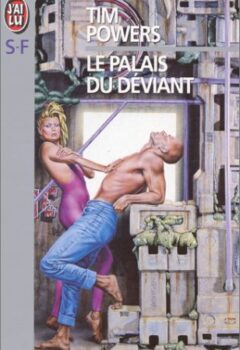 Le Palais du déviant - Tim Powers