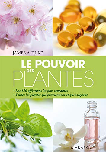 Le pouvoir des plantes - James Duke