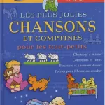 Les plus jolies chansons et comptines pour les tout-petits - Chantecler