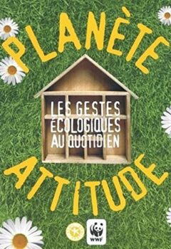 Planète attitude - Les gestes écologiques au quotidien - Gaëlle Bouttier-Guérive, Thierry Thouvenot