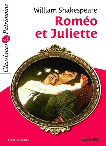 Roméo et Juliette - Classiques et Patrimoine - William Shakespeare