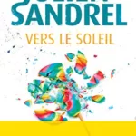 Vers le soleil - Julien Sandrel