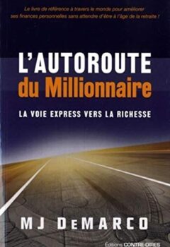 L'autoroute du millionnaire - MJ Demarco