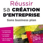 Réussir Sa Création D'entreprise - Sans Business Plan - Louis Jacques Filion, Claude Ananou, Christophe Schmitt