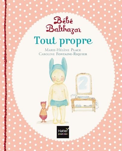 Bébé Balthazar - Tout propre - Pédagogie Montessori 0/3 ans