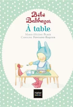 Bébé Balthazar - A table - Pédagogie Montessori 0/3 ans