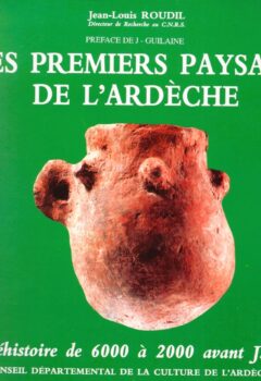 Les premiers paysans de l'Ardèche - Jean-Louis Roudil