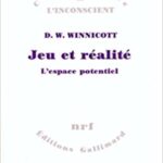 Jeu et réalité - L'espace potentiel - D.W. Winnicott