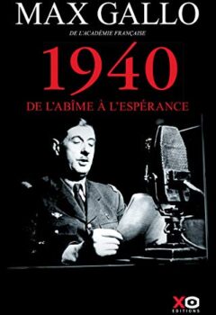 1940 : De L'abîme À L'espérance - Max Gallo