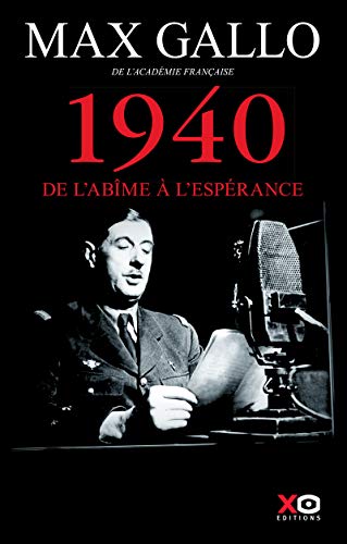 1940 : De L'abîme À L'espérance - Max Gallo