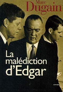 La malédiction d'Edgar - Marc Dugain