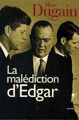 La malédiction d'Edgar - Marc Dugain