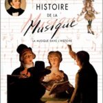 Histoire de la musique, la musique dans l'Histoire - Thierry Benardeau, Marcel Pineau