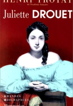 Juliette Drouet - Troyat Henri