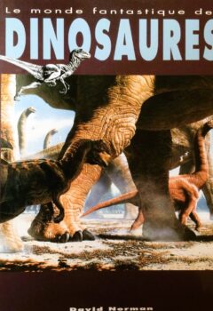 Le monde fantastique des dinosaures - Norman David