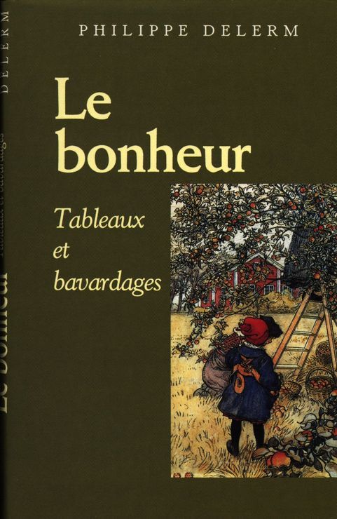 Le bonheur : Tableaux et bavardages - Philippe Delerm