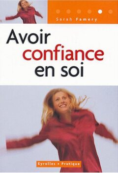 Avoir confiance en soi - Sarah Famery