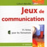 Jeux de communication à l'usage du formateur - Gilbert Béville