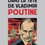 Dans la tête de Vladimir Poutine - Michel Eltchaninoff