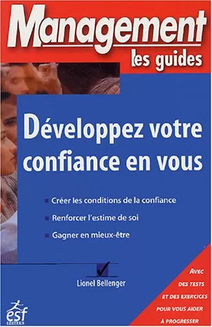 Développez votre confiance en vous - Lionel Bellenger