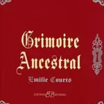 Grimoire Ancestral - Emilie Courts