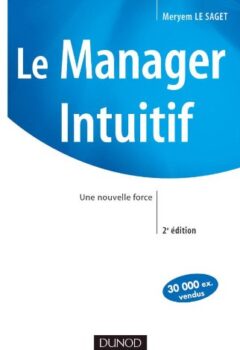 Le Manager Intuitif - Une nouvelle force - Meryem Le Saget