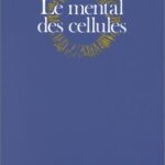 Le Mental des cellules - Satprem