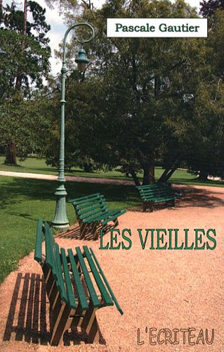 Les vieilles - Pascale Gautier