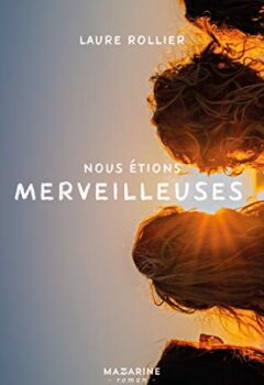 Nous étions merveilleuses - Laure Rollier