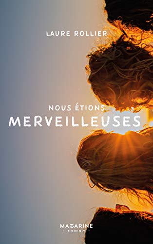 Nous étions merveilleuses - Laure Rollier