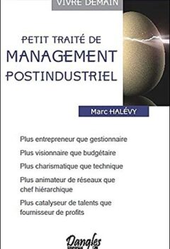 Petit traité de management post-industriel - Marc Halévy