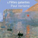 Poèmes saturniens - Fêtes galantes - Paul Verlaine