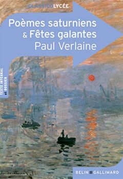 Poèmes saturniens - Fêtes galantes - Paul Verlaine