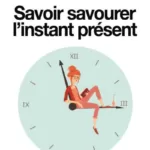 Savoir savourer l'instant présent - Myriam Jézéquel