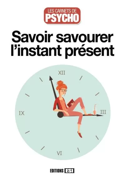 Savoir savourer l'instant présent - Myriam Jézéquel