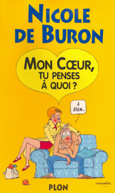 Mon Coeur, Tu Penses À Quoi ? À Rien - Nicole de Buron