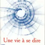 Une Vie À Se Dire - Jacques Salomé