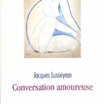 Conversation amoureuse - Jacques Lusseyran